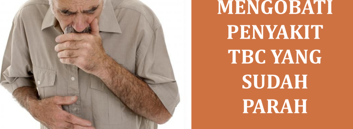 Cara Mengobati Penyakit TBC yang Sudah Parah