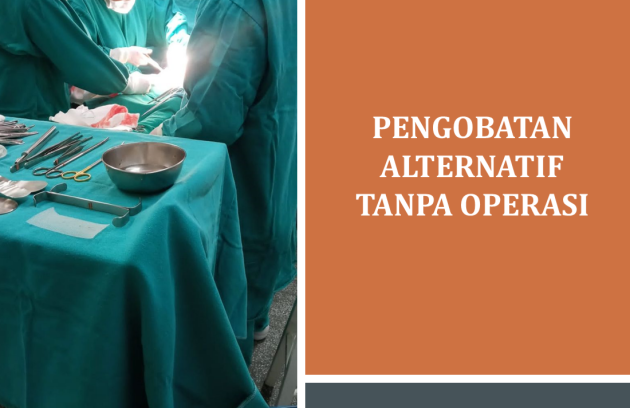 Pengobatan Alternatif tanpa Operasi