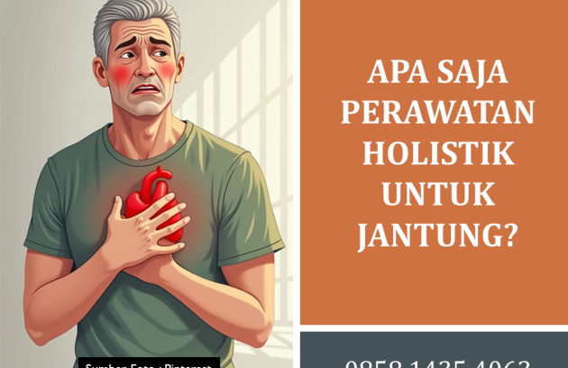 Apa Saja Perawatan Holistik untuk Jantung?
