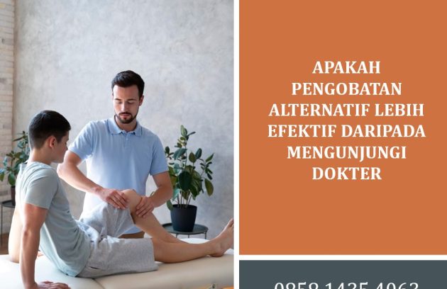 Apakah Pengobatan Alternatif Lebih Efektif daripada Mengunjungi Dokter
