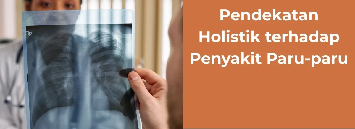 Pendekatan Holistik terhadap Penyakit Paru-paru