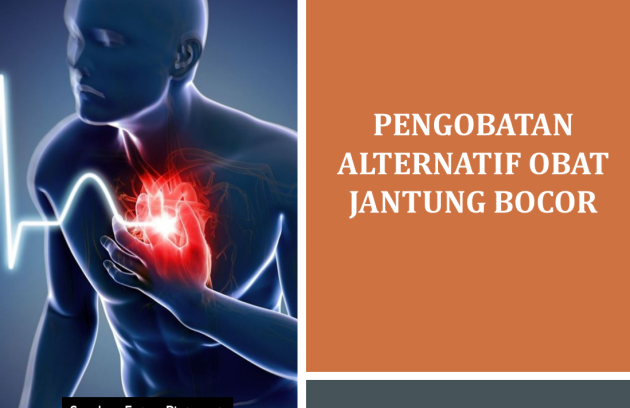 Pengobatan Alternatif Obat Jantung Bocor
