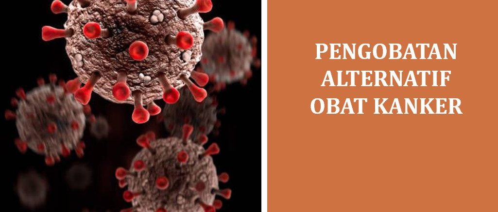 Pengobatan Alternatif Obat Kanker