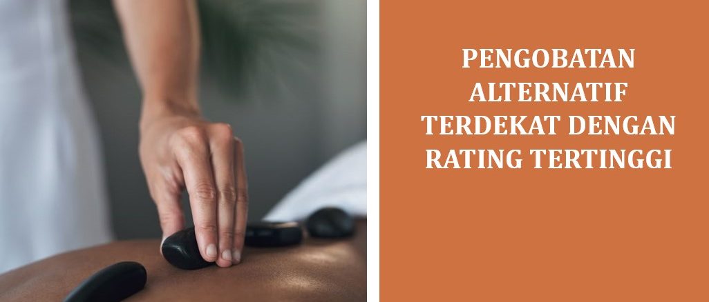 Pengobatan Alternatif Terdekat dari Lokasi Daya Rating Tertinggi