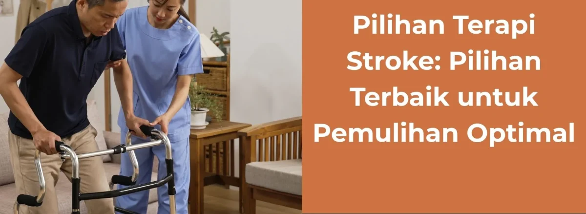 Pilihan Terapi Stroke Pilihan Terbaik untuk Pemulihan Optimal | Rumah Sehat Afiat