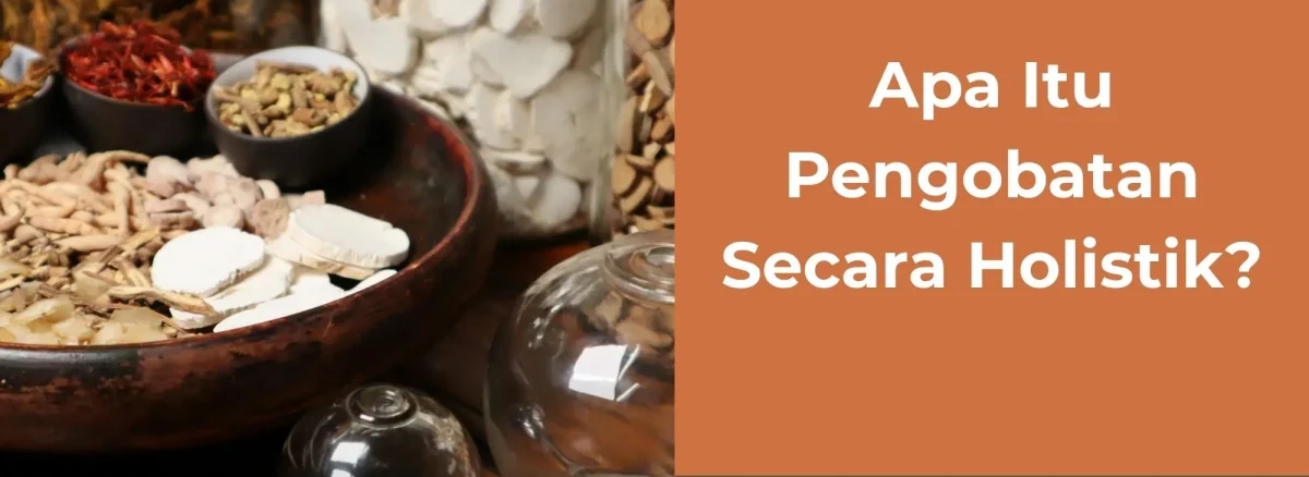 Apa Itu Pengobatan Secara Holistik | Rumah Sehat Afiat