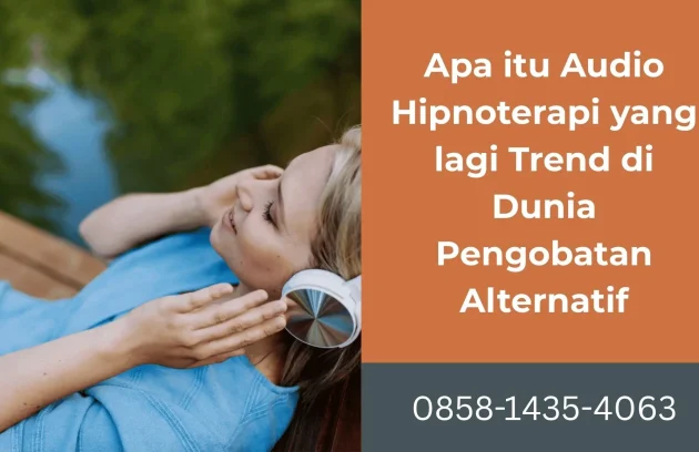 Apa itu Audio Hipnoterapi | Rumah Sehat Afiat | Holistic Medical Centre