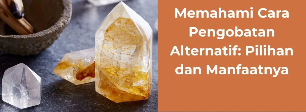 Memahami Cara Pengobatan Alternatif Pilihan dan Manfaatnya | Rumah Sehat Afiat | Pengobatan alternatif Terpercaya