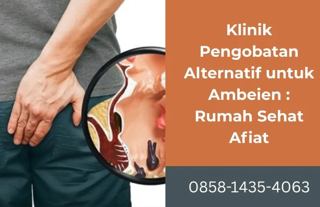 Klinik Pengobatan Alternatif untuk Ambeien | Rumah Sehat Afiat