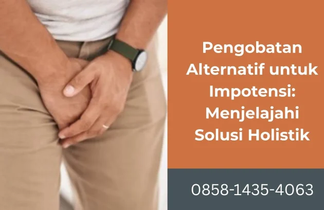 Pengobatan Alternatif untuk Impotensi Menjelajahi Solusi Holistik