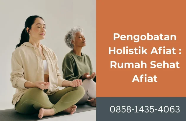 Pengobatan Holistik Afiat | Rumah Sehat Afiat | Holistic madical Centre