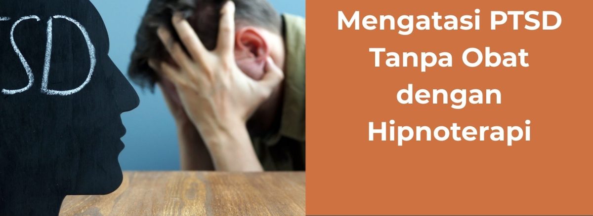 Mengatasi PTSD Tanpa Obat dengan Hipnoterapi | Rumah Sehat Afiat