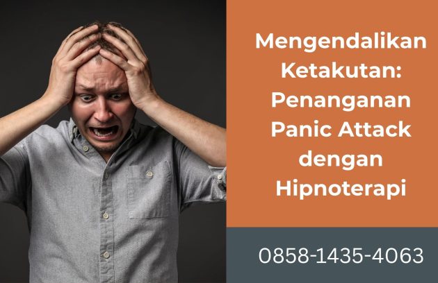 Mengendalikan Ketakutan: Penanganan Panic Attack dengan Hipnoterapi