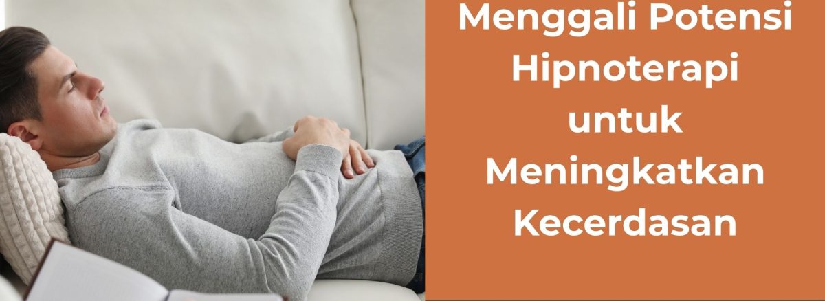 Menggali Potensi Hipnoterapi untuk Meningkatkan Kecerdasan