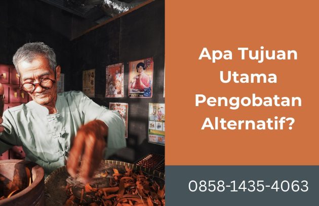 Apa Tujuan Utama Pengobatan Alternatif