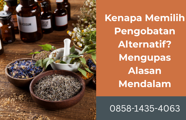 Kenapa Memilih Pengobatan Alternatif Mengupas Alasan Mendalam