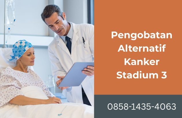 Pengobatan Alternatif Kanker Stadium 3