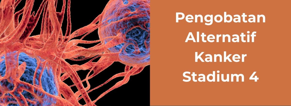 Alternatif Kanker Stadium 4